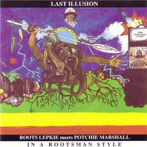 Roots Lepkie Meets Potchie Marshall - Last Illusion flac download
