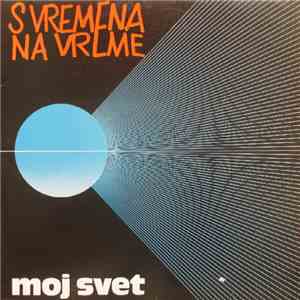S Vremena Na Vreme - Moj Svet flac download