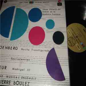 Schoenberg, Eloy, Pousseur - Domaine Musical Ensemble , Director Pierre Boulez - Noche Transfigurada / Equivalencias / Madrigal III flac download