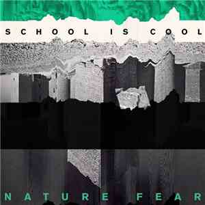 School Is Cool - Nature Fear flac download
