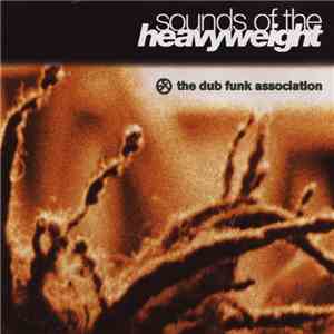 The Dub Funk Association - Sounds Of The Heavyweight flac download