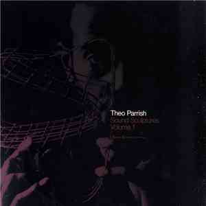 Theo Parrish - Sound Sculptures Volume 1 flac download