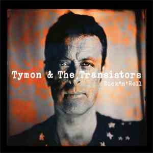Tymon & The Transistors - Rock'n'roll flac download