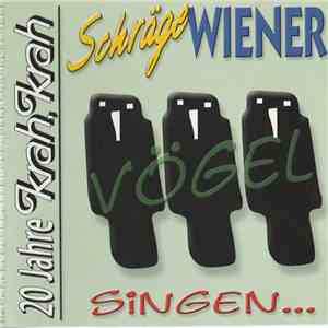 Various - Schräge Wiener Vögel Singen... (20 Jahre Krah, Krah) flac download
