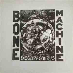 Bone Machine  - Decapasaurus flac download