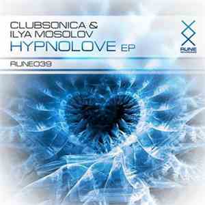 Clubsonica & Ilya Mosolov - HypnoLove EP flac download