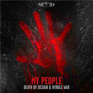 Death By Design  & Hyrule War - My People flac download