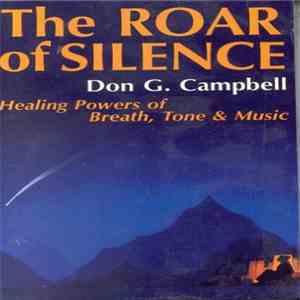 Don G. Campbell - The Roar Of Silence: Healing Powers of Breath, Tone, and Music flac download
