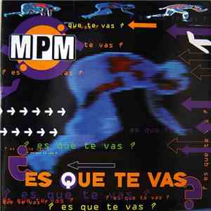 M.P.M. - ¿Es Que Te Vas? flac download
