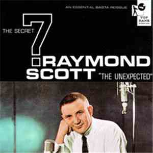 Raymond Scott And The Secret 7 - The Unexpected flac download