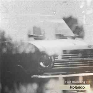 Rolando - Field Recording 018 flac download