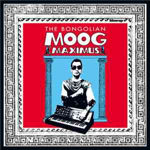 The Bongolian - Moog Maximus flac download