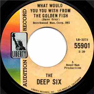 The Deep Six - What Would You Wish From The Golden Fish / Why Say Goodbye flac download