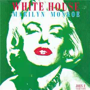White House  - Marilyn Monroe (John F. Version) flac download