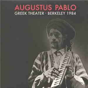 Augustus Pablo - Greek Theater - Berkeley 1984 flac download