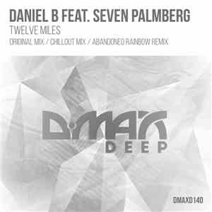 Daniel B Feat. Seven Palmberg - Twelve Miles flac download