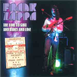 Frank Zappa - The Time To Sing And Dance And Love flac download