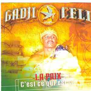 Gadji Celi - La paix, c'est ce qui est ça flac download