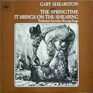 Gary Shearston - The Springtime It Brings On The Shearing (Traditional Australian Shearing Songs) flac download