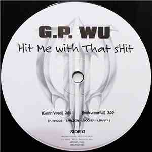 G.P. Wu - Hit Me With That Shit flac download
