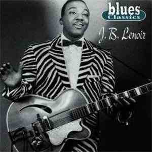 J.B. Lenoir - Blues Classics flac download