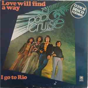 Pablo Cruise - Love Will Find A Way / I Go To Rio flac download