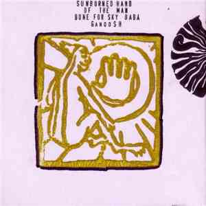 Sunburned Hand Of The Man - Bone For Sky Baba Ganoosh flac download