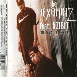 Tha Mexakinz feat. Xzibit - The Wake Up Show flac download