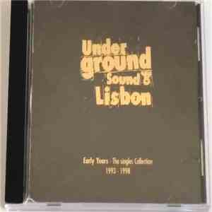 Underground Sound Of Lisbon - Early Years - The Singles Collection 1993-1998) flac download