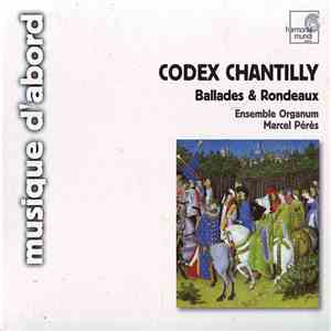 Various - Ensemble Organum, Marcel Pérès - Codex Chantilly Ballades & Rondeaux flac download