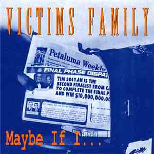 Victims Family - Maybe If I... flac download
