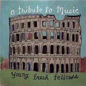 Young Fresh Fellows - A Tribute To Music flac download