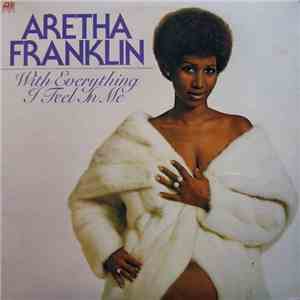 Aretha Franklin - With Everything I Feel In Me flac download