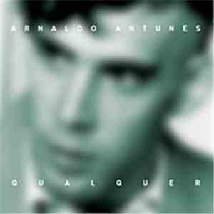 Arnaldo Antunes - Qualquer flac download