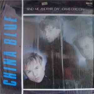 China Blue  - Send Me Another Day = Dame Otro Dia flac download