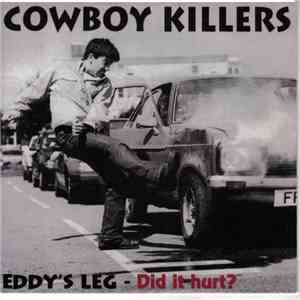 Cowboy Killers - Eddy's Leg - Did It Hurt? flac download