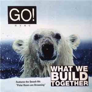Go!  - What We Build Together flac download