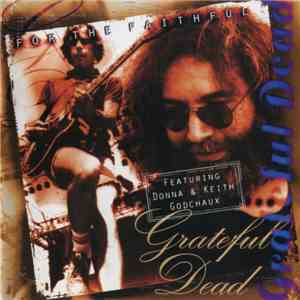 Grateful Dead - For The Faithful flac download