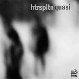 Htrspltn - Quasi flac download