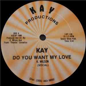 Kay  - Do You Want My Love flac download