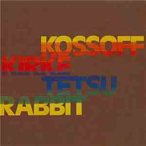 Kossoff/Kirke/Tetsu/Rabbit - Kossoff/Kirke/Tetsu/Rabbit flac download