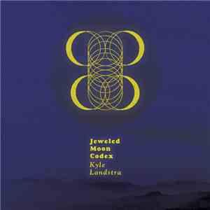 Kyle Landstra - Jeweled Moon Codex flac download