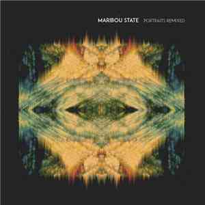 Maribou State - Portraits Remixed flac download