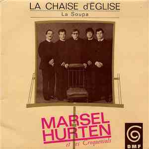 Marsel Hurten Et Ses Croqueniols - La Chaise D'Église flac download