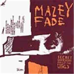 Mazey Fade - Secret Watchers Built The World flac download