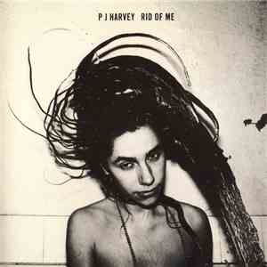 PJ Harvey - Rid Of Me flac download