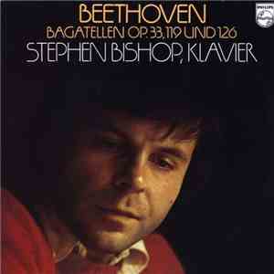 Stephen Bishop / Ludwig Van Beethoven - Bagatellen op.33, 119 Und 126 flac download