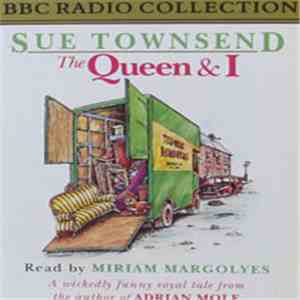 Sue Townsend, Miriam Margolyes - The Queen And I flac download