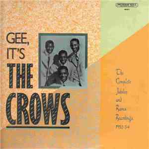 The Crows - Gee, It's The Crows - The Complete Jubilee And Rama Recordings, 1952-54 flac download