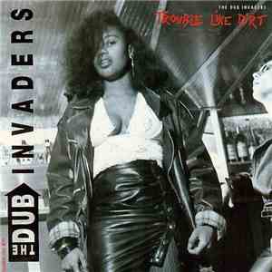 The Dub Invaders - Trouble Like Dirt flac download